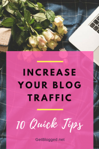 Increase Blog Traffic With These 10 Quick Tips