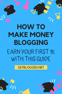 How to Make Money Blogging And Earn Your First 1K