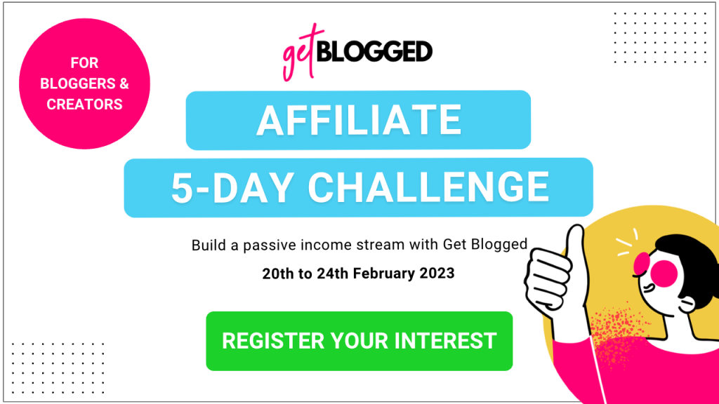 SIGN UP FOR THE GET BLOGGED AFFILIATE CHALLENGE NOW